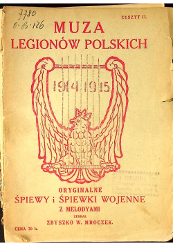 Muzea legionów polskich oryginalne śpiewy i śpiewaki wojenne z melodyami 1915r