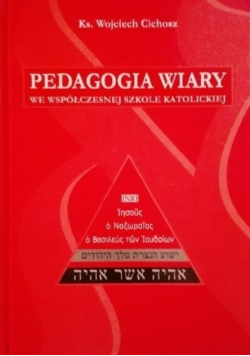 Pedagogia wiary we współczesnej szkole katolickiej