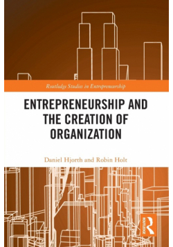Entrepreneurship and the Creation of Organization