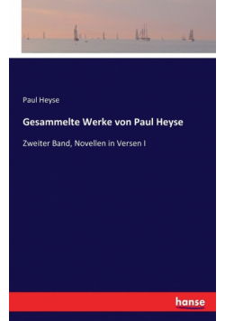 Gesammelte Werke von Paul Heyse