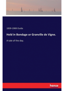 Held in Bondage or Granville de Vigne.