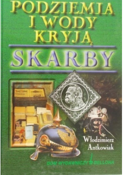 Podziemia i wody kryją skarby
