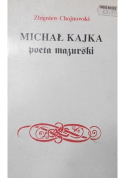Michał Kajka poeta mazurski plus autograf Chojnowskiego