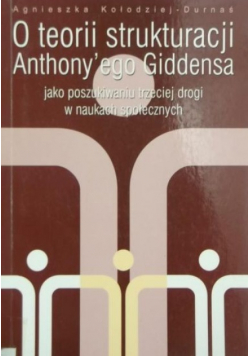 O teorii strukturacji Anthony'ego Giddensa
