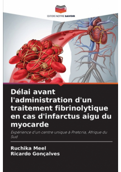 Délai avant l'administration d'un traitement fibrinolytique en cas d'infarctus aigu du myocarde