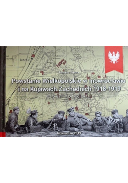 Powstanie Wielkopolskie w Inowrocławiu i na Kujawach