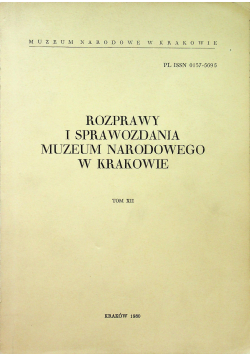 Rozprawy i sprawozdania Muzeum Narodowego w Krakowie tom XII