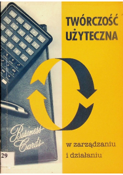 Twórczość użyteczna w zarządzaniu i działaniu