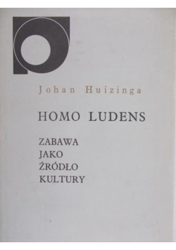 Homo ludens Zabawa jako źródło kultury