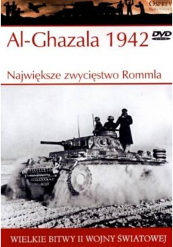 Wielkie bitwy II Wojny Światowej Al-Ghazala 1942 Największe zwycięstwo Rommla