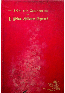 Leben und Tugenden des Dieners Gottes 1902 r