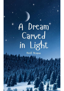 A Dream Carved in Light