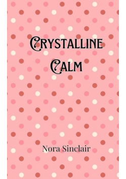 Crystalline Calm