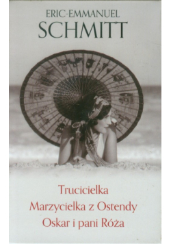 Trucicielka / Marzycielka z Ostendy / Oskar i pani Róża