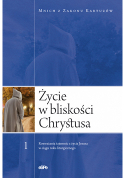 Kartuów - Życie w bliskości Chrystusa