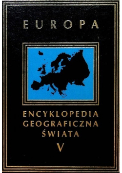 Encyklopedia geograficzna świata Tom V Europa