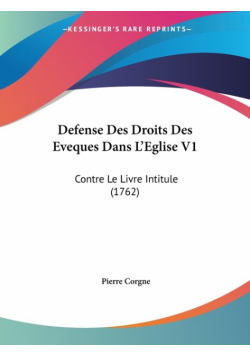 Defense Des Droits Des Eveques Dans L'Eglise V1