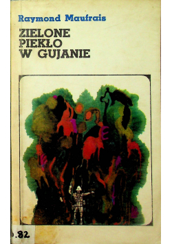 Zielone piekło w Gujanie