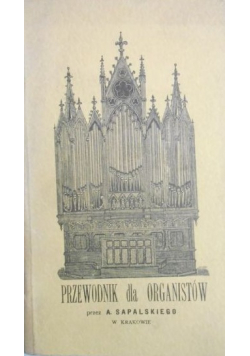 Przewodnik dla organistów  Reprint z 1880 r
