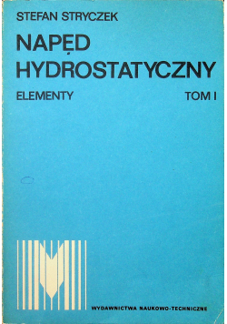 Napęd hydrostatyczny Elementy Tom I