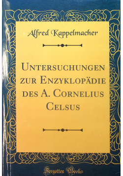 Untersuchungen zur enzyklopadie des A. Cornelius Celsus reprint z 1918 r