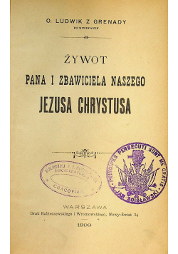 Żywot Pana i Zbawiciela Naszego Jezusa Chrystusa 1899 r