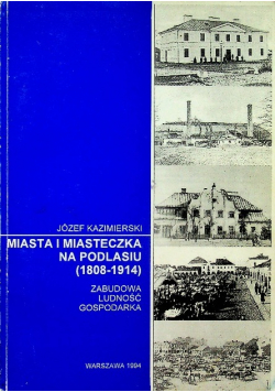 Miasta i miasteczka na Podlasiu (1808-1914)