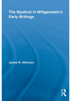 The Mystical in Wittgenstein's Early Writings