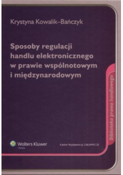Sposoby regulacji handlu elektronicznego w prawie wspólnotowym i międzynarodowym