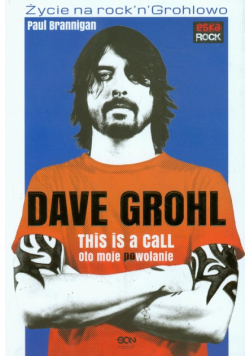 Brannigan Paul - Dave Grohl: Oto moje powołanie