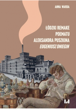 Łódzki remake poematu Aleksandra Puszkina Eugeniusz Oniegin