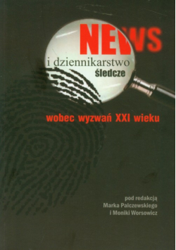News i dziennikarstwo śledcze wobec wyzwań XXI wieku