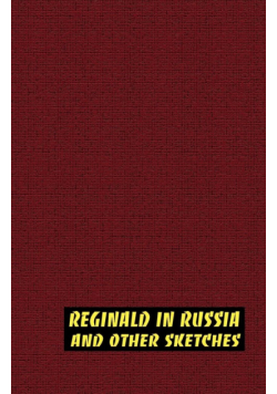 Reginald in Russia and Other Sketches