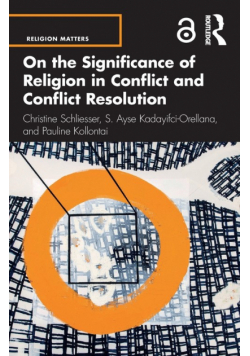 On the Significance of Religion in Conflict and Conflict Resolution