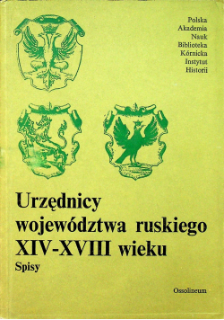 Urzędnicy województwa ruskiego XIV XVIII wieku Spisy