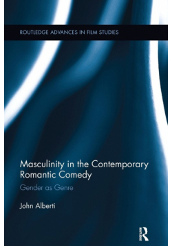 Masculinity in the Contemporary Romantic Comedy