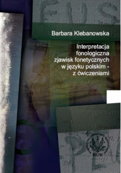 Interpretacja fonologiczna zjawisk fonetycznych w języku polskim z ćwiczeniami
