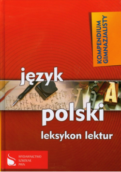 Kompendium gimnazjalisty: Język polski