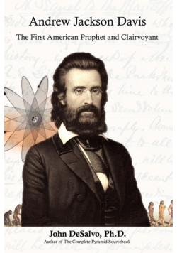 Andrew Jackson Davis - The First American Prophet and Clairvoyant