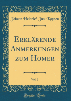 Erklarende Anmerkungen Zum Homer Vol 3 reprint 1801 r.