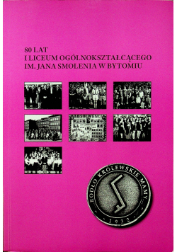 80 lat I Liceum Ogólnokształcącego Im. Jana Smolenia w Bytomiu