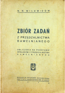 Zbiór zadań z przędzalnictwa bawełnianego cz 1 1948 r.