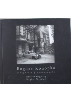 Bogdan Konopka fotografie Wrocław magiczny