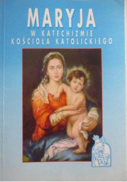 Maryja w katechizmie Kościoła Katolickiego