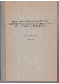 Bild und funktion des orients in werken der deutschen literatur des 17 und 18 jahrhunderts