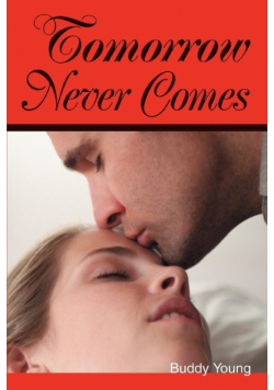 Tomorrow Never Comes