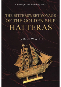 The Bittersweet Voyage of the Golden Ship Hatteras