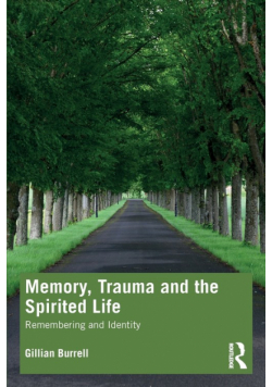 Memory, Trauma and the Spirited Life