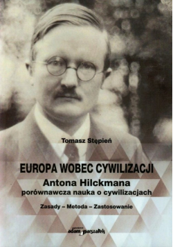 Europa wobec cywilizacji Antona Hilckmana. Porównawcza nauka o cywilizacjach
