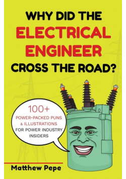 Why Did The Electrical Engineer Cross The Road?